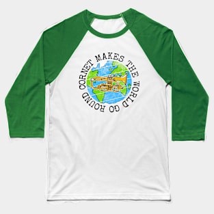 Cornet Makes The World Go Round, Cornetist Earth Day Baseball T-Shirt